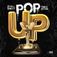 Pop Up (feat. Triccstarr) - Single - ZayDaGreat