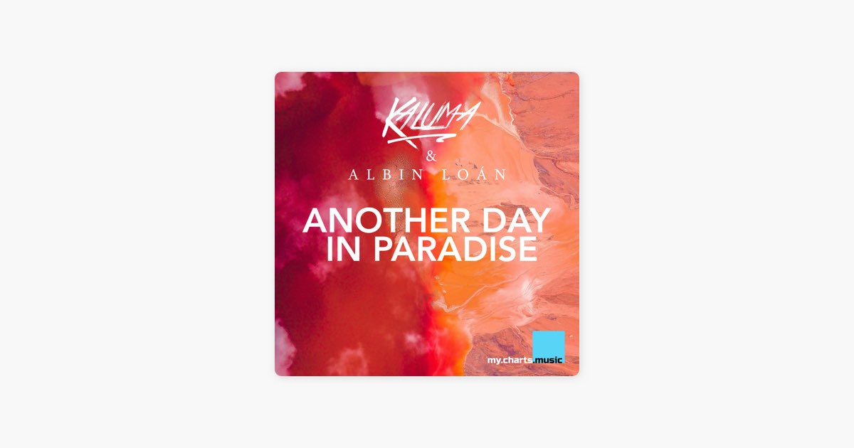 KALUMA & Albin Loán – Another Day in Paradise Lyrics