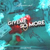 Give Me so More - Single