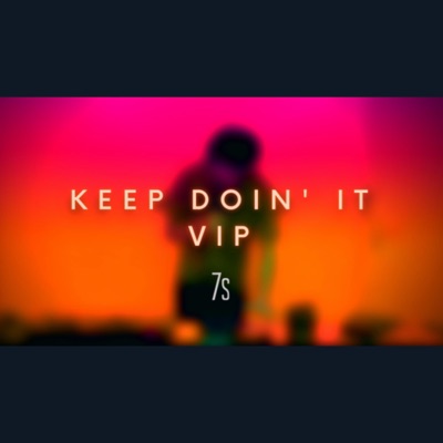 Keep Doin' It VIP (Live Looping) - Single