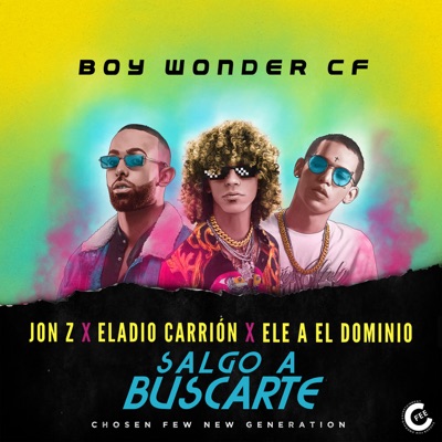 Salgo a Buscarte (feat. Ele a el Dominio & Boy Wonder CF) - Jon Z & Eladio  Carrión | Shazam