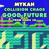 Collision Chaos Good Future (From "Sonic CD") artwork