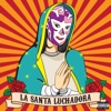 La Santa Luchadora - EP