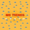 Me Tienes - Single