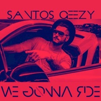We Gonna Ride (Tuning Cadde) - Single - Santos Geezy
