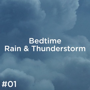 #01 Bedtime Rain & Thunderstorm
