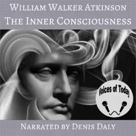 The Inner Consciousness (Unabridged)