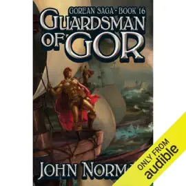 Guardsman of Gor: Gorean Saga, Book 16 (Unabridged)