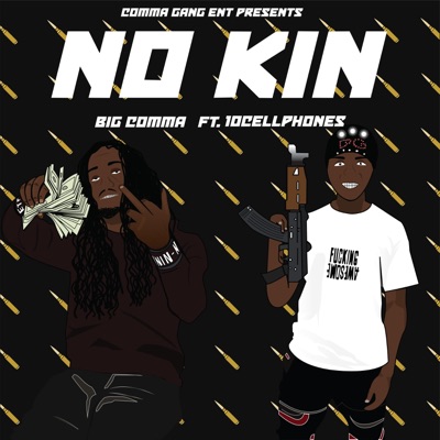 No Kin (feat. 10cellphones) - Single