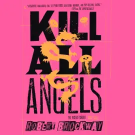Kill All Angels: The Vicious Circuit, Book 3 (Unabridged)