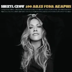 100 Miles From Memphis Sampler - EP - Sheryl Crow