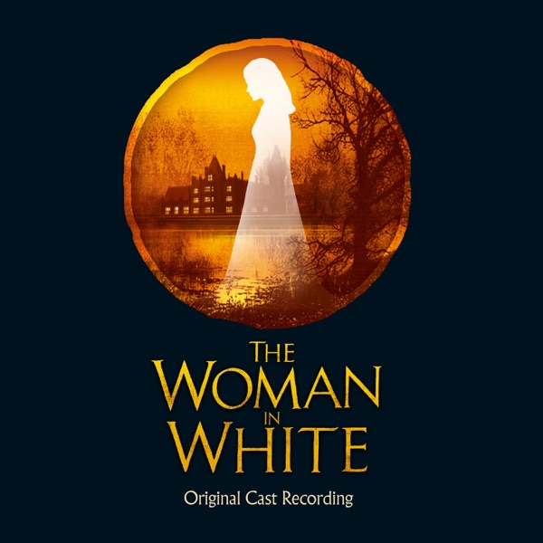 The Woman In White - Andrew Lloyd Webber & The Original London Cast Of 'The Woman In White'