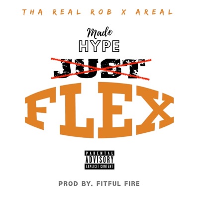 Flex (feat. Tha Real Rob & Areal) - Single