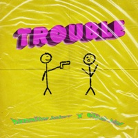 Trouble - Single - Hammilton Bakerr & Elijah King