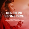 Der Herr Segne Dich (feat. Markus Fackler & Veronika Lohmer) - Single