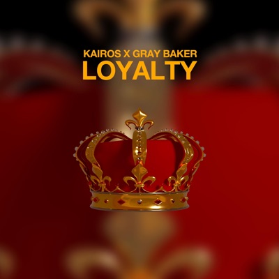 Loyalty (feat. Gray Baker) - Single