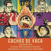 Cachos de Vaca (Versión 25 Años) [feat. Orquesta Sinfónica Gran Mariscal de Ayacucho, Elisa Vegas & Nella] artwork