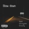 Slow Down (feat. Iamrayjohn & Drouz3y) - Spell lyrics