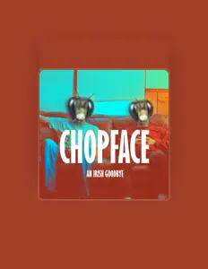 Listen to Chopface, watch music videos, read bio, see tour dates & more!