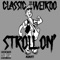Stroll on (feat. Lil Weirdo) - Classic lyrics