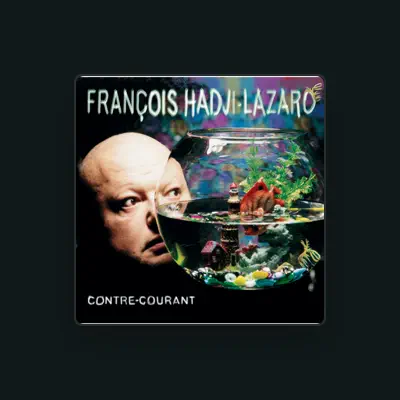 Listen to François Hadji-Lazaro, watch music videos, read bio, see tour dates & more!