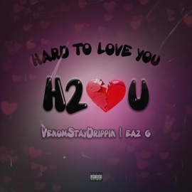 Hard To Love You (feat. Eaz G) VenomStayDrippin