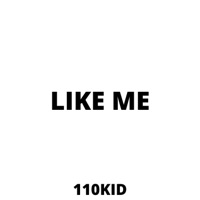 Like Me - Single - 110kid