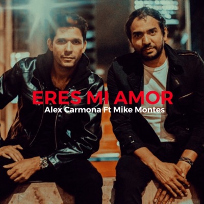 Eres Mi Amor (feat. Mike Montes) - Single
