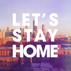 Let's Stay Home (feat. Inaya Day) [Director's Cut Classic Club Mix]