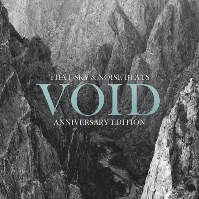 That Sky & Noise Beats adlı sanatçının Void (Anniversary Edition) albümünü dinle