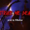 Strike Me Dead (Strikem) - Bruke Fasil lyrics