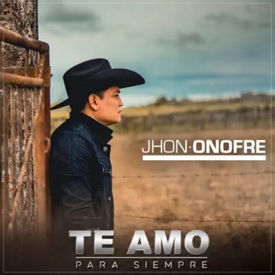 Te Amo, para Siempre - Single - Jhon Onofre