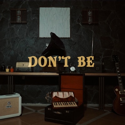 Don't Be - Single