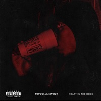 Heart in the Hood - Topdolla Sweizy