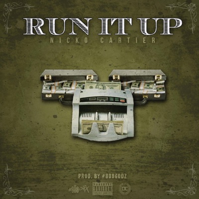 Run It Up (feat. Nicko Cartier) - Single