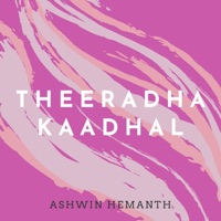 Theeradha Kaadhal (feat. Abishek Dharshan) - Single - Ashwin Hemanth