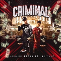 Criminal (feat. Alexgot) - Single - Chuchu Retro