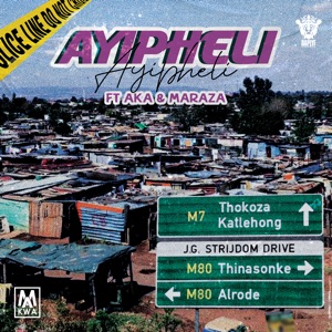 Ayipheli (feat. AKA & Maraza)