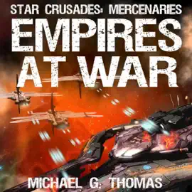 Empires at War: Star Crusades: Mercenaries, Book 6 (Unabridged)