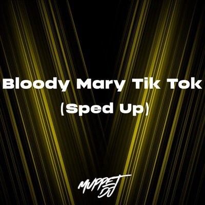 Bloody Mary Tik Tok (Sped Up) [Remix]