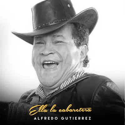 Ella la Cabaretera - Single - Alfredo Gutiérrez