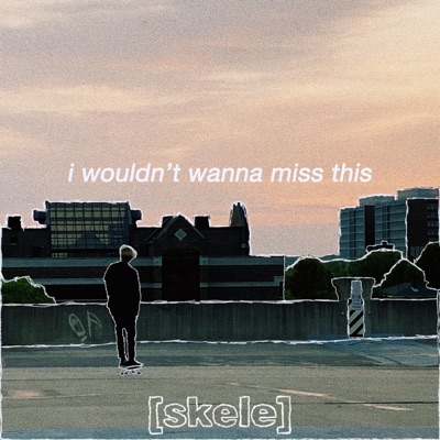 I Wouldn't Wanna Miss This - EP