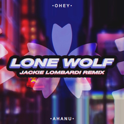 Lone Wolf (feat. Ahanu) [Jackie Lombardi Remix] - Single