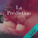 La Prediction - La Prédiction