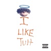 I Like Tuh - Single