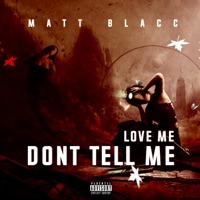 Don't Tell Me/ Love Me - Single - Matt Blacc