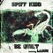 Be Quiet (feat. Ladon) - Spiff Kidd lyrics