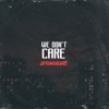 We Dont Care - Single