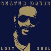 Geater Davis - My Love Is So Strong for You