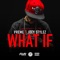 What If (feat. Joey Stylez) - Chief $upreme lyrics